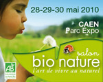 Salon Bio Nature - Caen - 28 au 30 mai 2010 Salon Bio Nature - Caen - 28 au 30 mai 2010